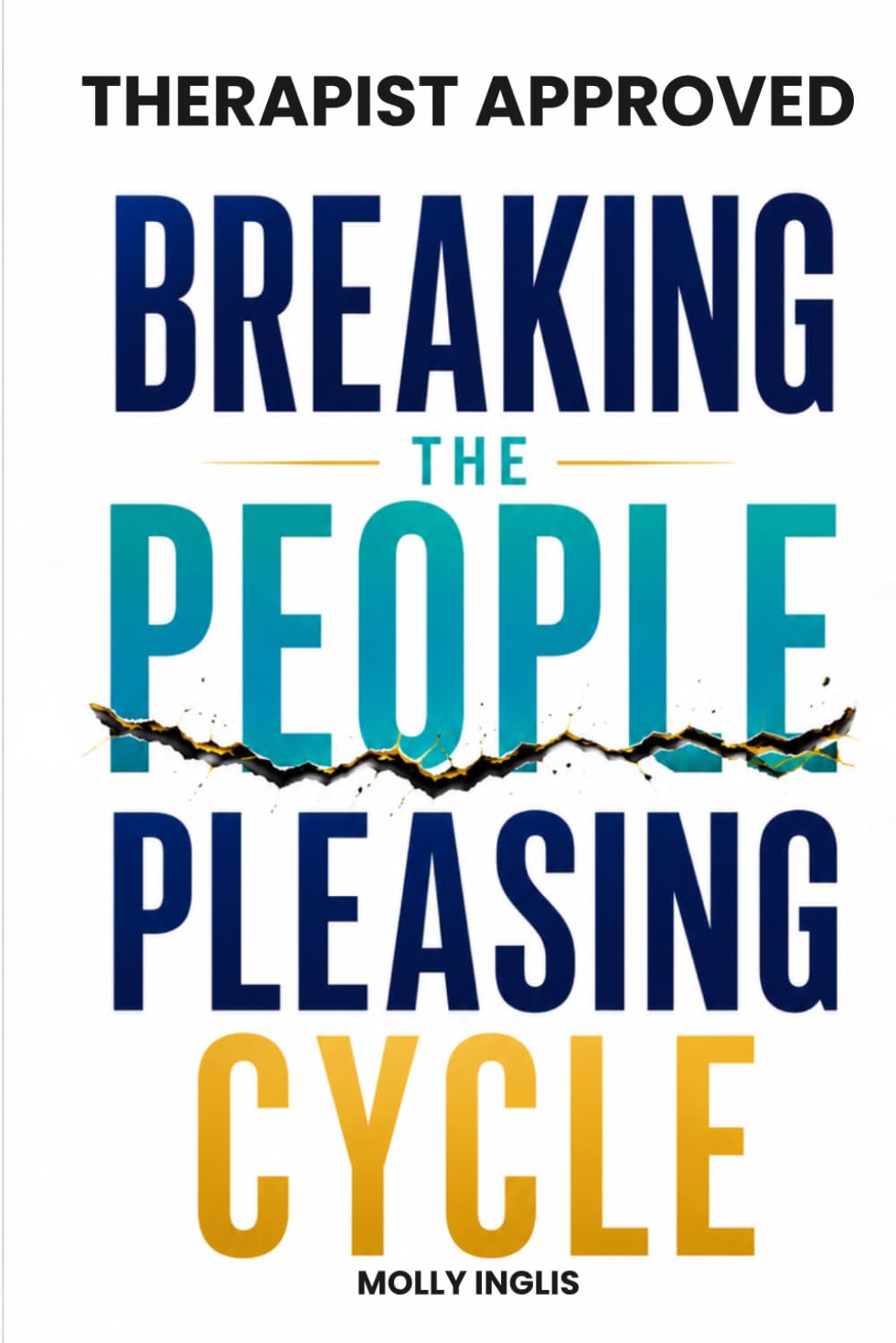 Breaking the People Pleasing Cycle: Set Boundaries, Say No Without Guilt, and Stop Overgiving in Relationships, Work, and Life