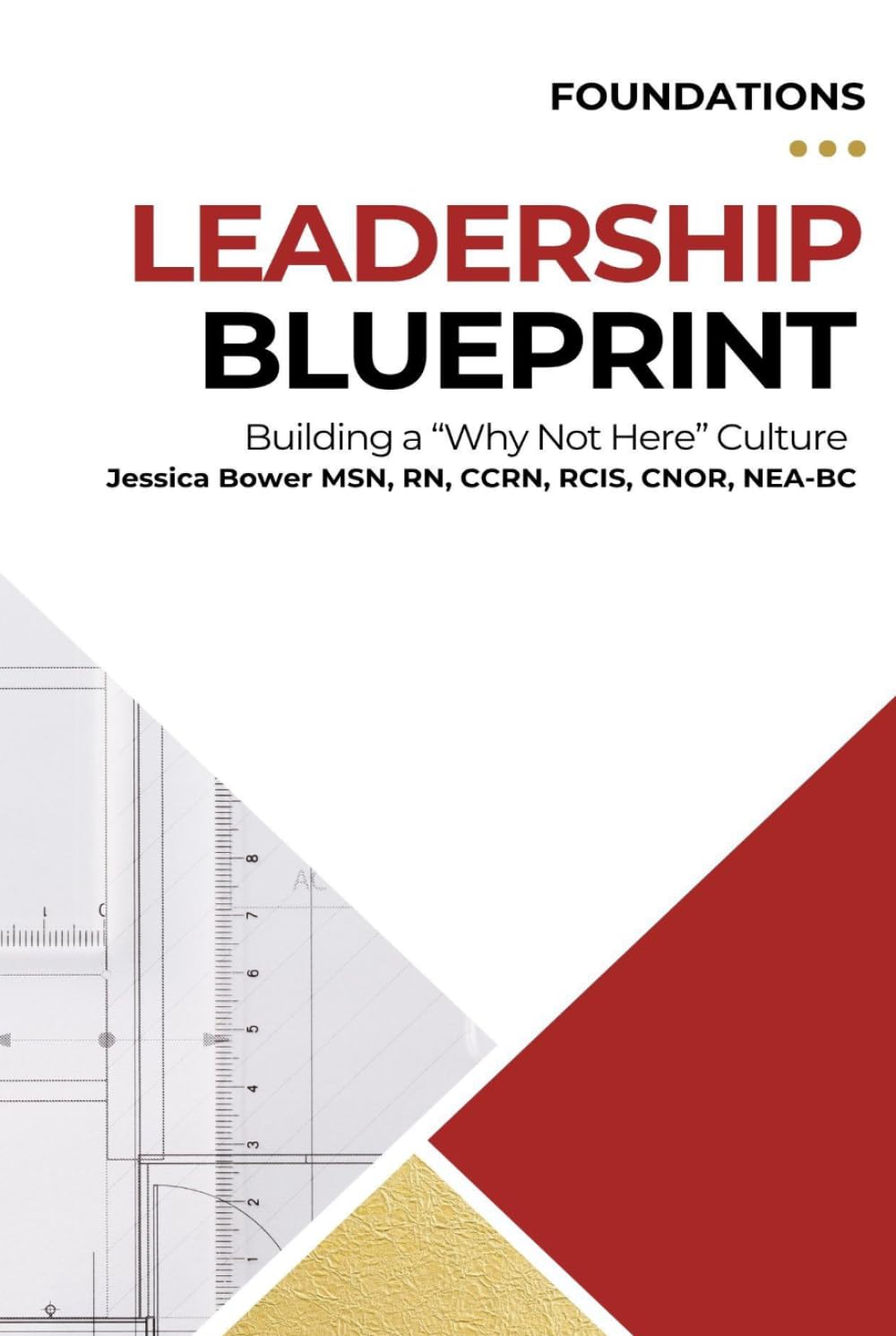 The Leadership Blueprint: Building a "Why Not Here" Culture