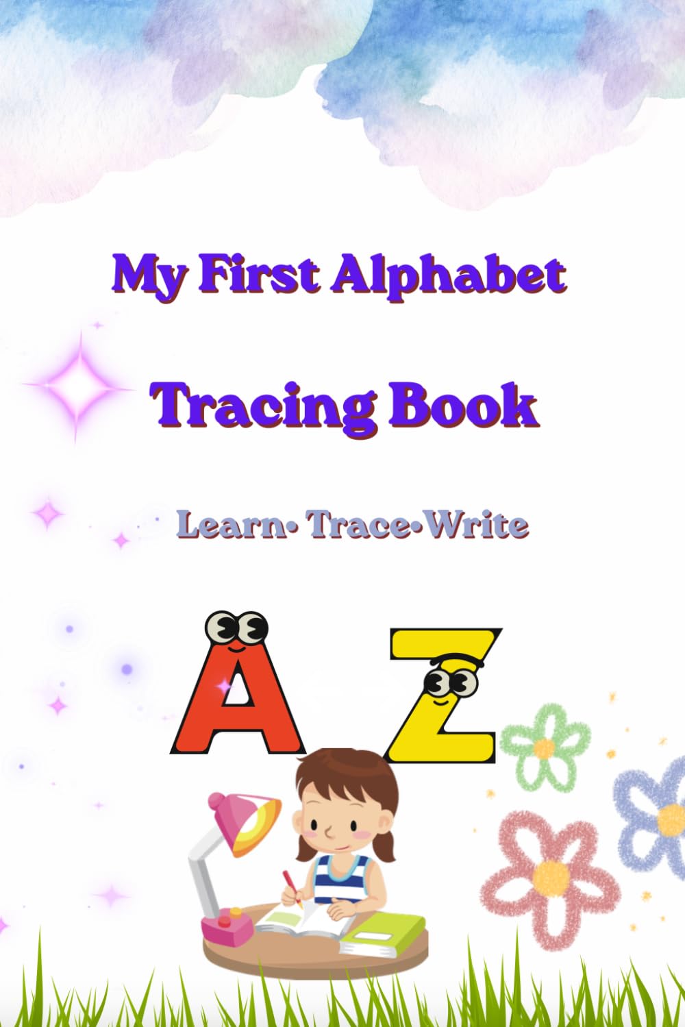 My First Alphabet Tracing Book: Learn to Trace Letters A-z