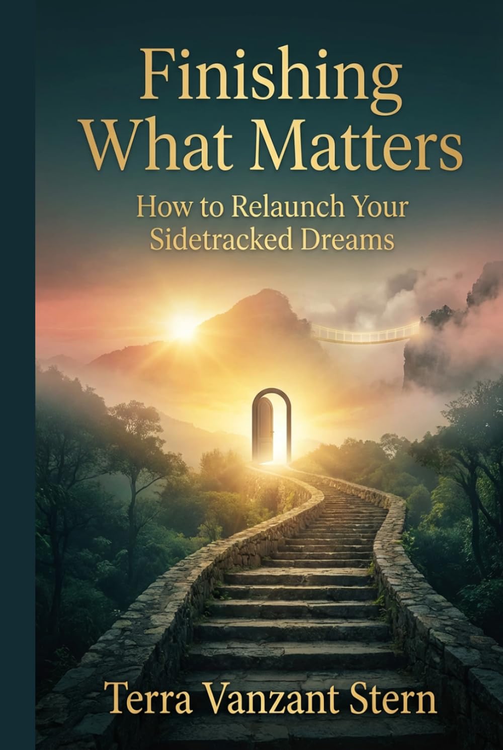 Finishing What Matters: How to Relaunch Your Sidetracked Dreams