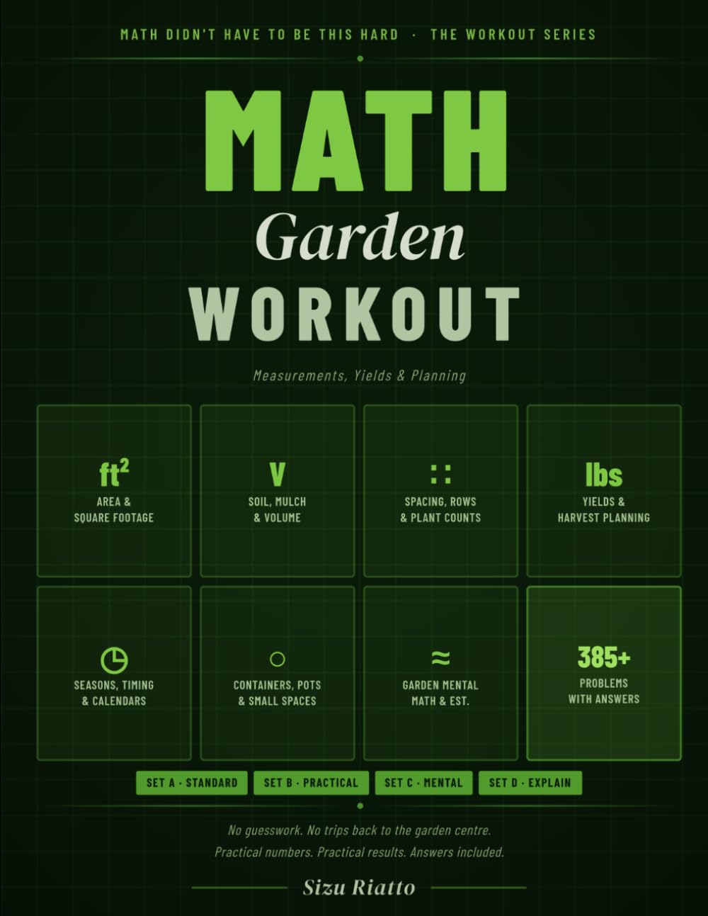 The Garden Math Workout: Measurements, Yields & Planning: 4 (Math Didn't Have To Be This Hard - Workbook Series)