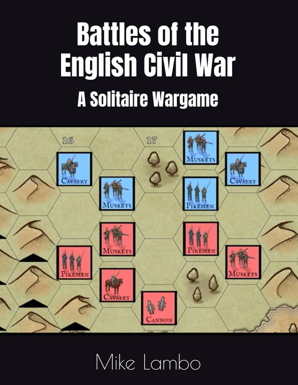 Battles of the English Civil War: A Solitaire Wargame (Mike Lambo Solitaire Book Games)