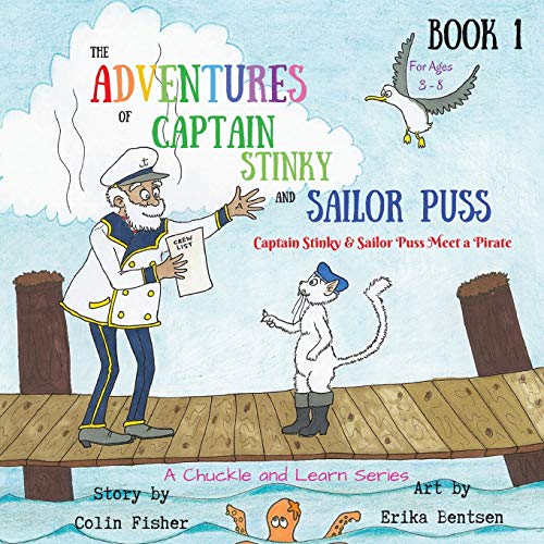 The Adventures of Captain Stinky and Sailor Puss: Captain Stinky & Sailor Puss Meet a Pirate (Chuckle and Learn)
