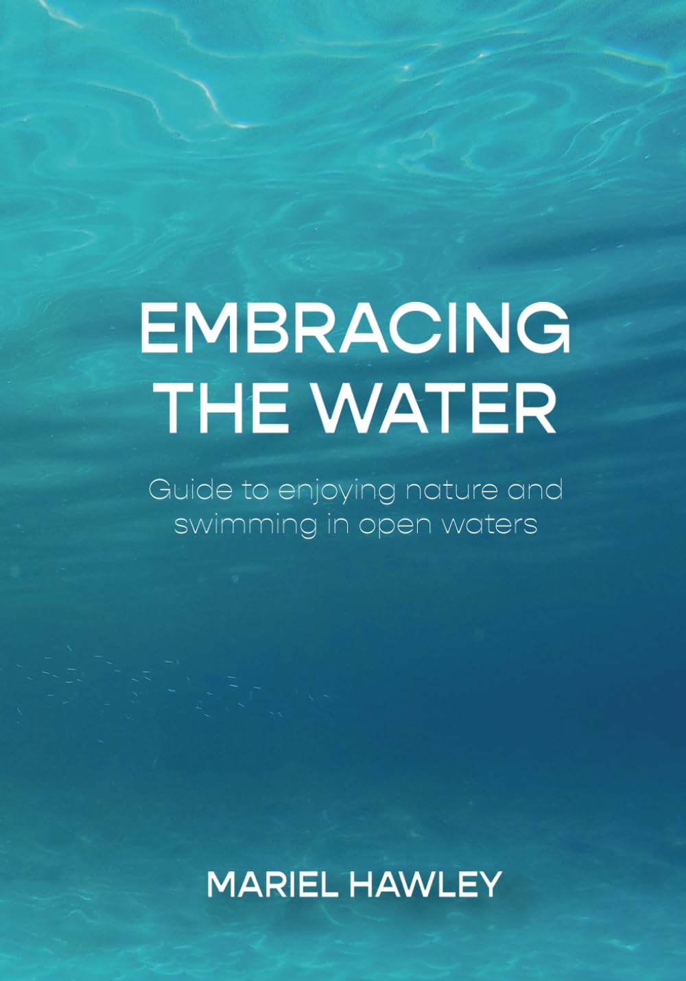 Embracing the Water: Guide to enjoying nature and swimming in open waters