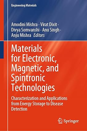 Materials for Electronic, Magnetic, and Spintronic Technologies: Characterization and Applications from Energy Storage to Disease Detection (Engineering Materials)-Wow! eBook