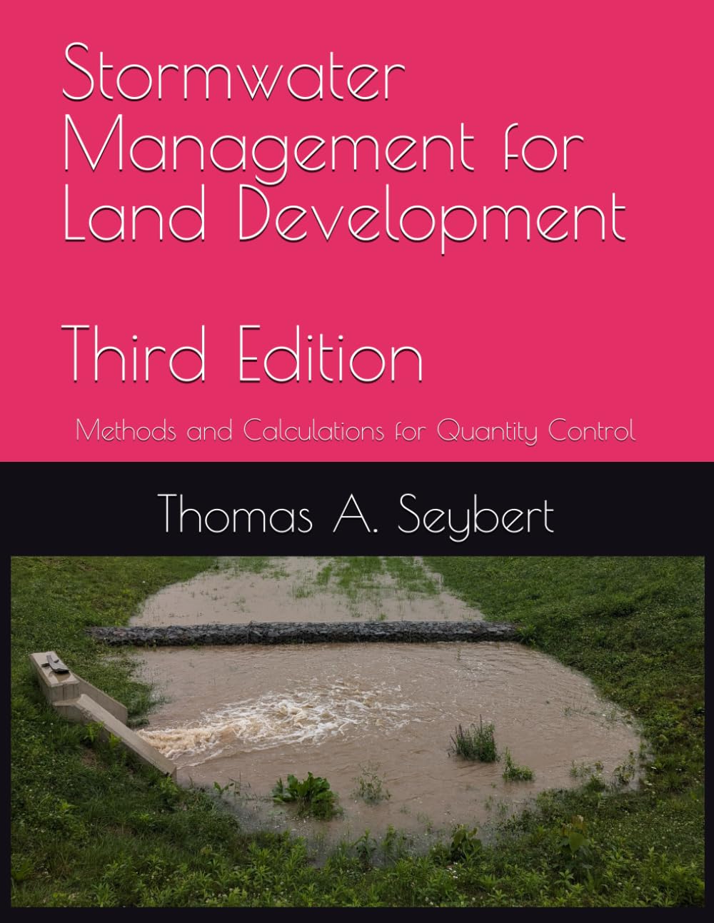 Stormwater Management for Land Development: Methods and Calculations for Quantity Control      Paperback – March 19, 2025