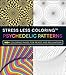 Stress Less Coloring - Psychedelic Patterns (Stoner Coloring Books Series)