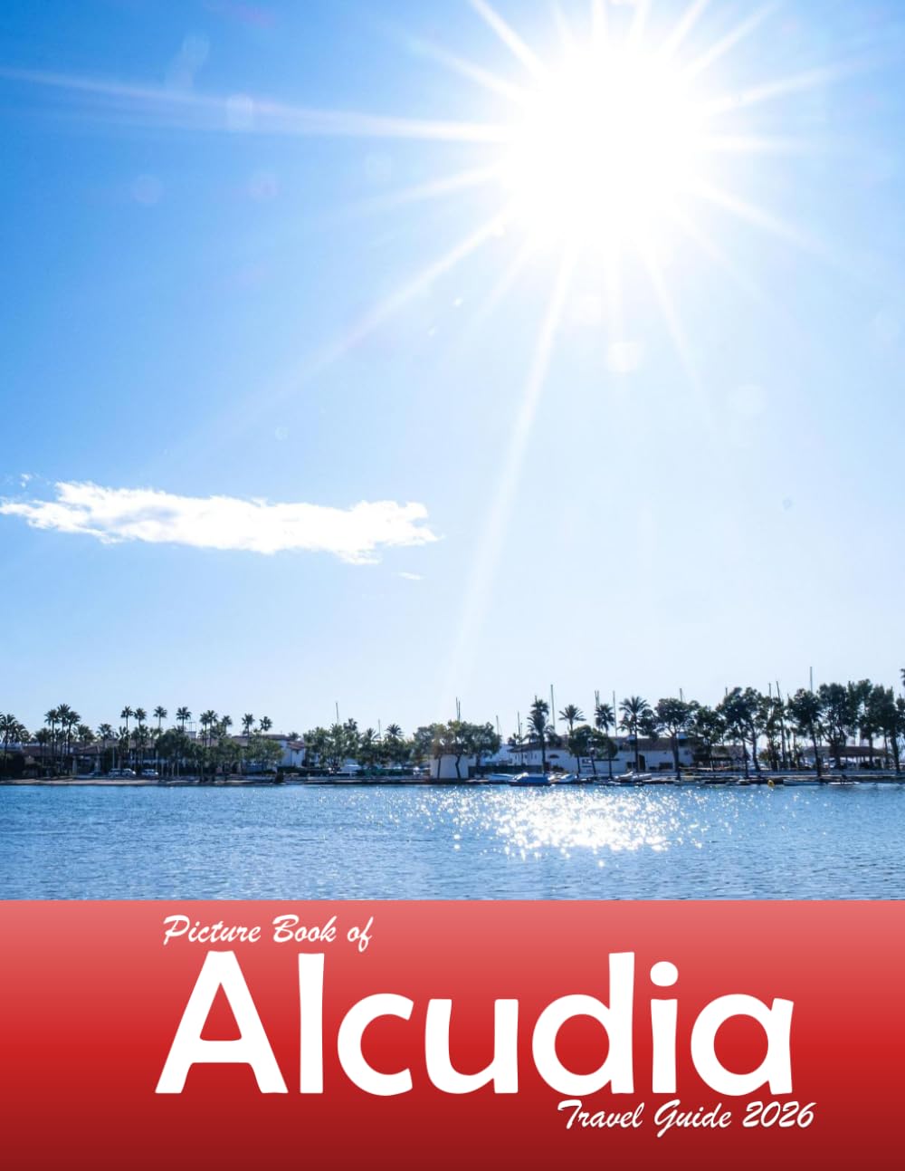 Alcudia: A Visual Journey Through Stunning Landmarks, Travel and Nature lovers.