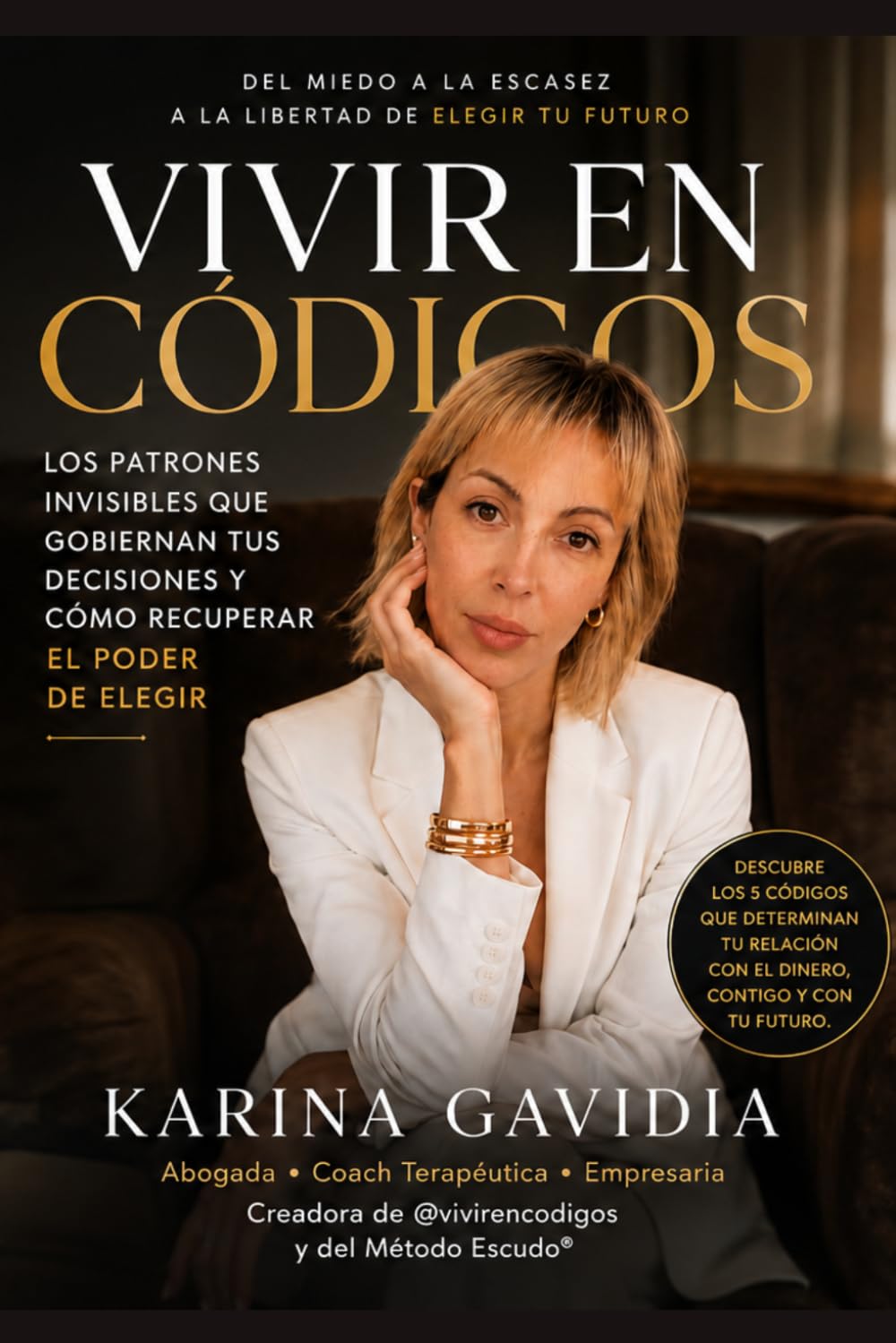 VIVIR EN CÓDIGOS: La historia oculta detrás de tu relación con el dinero, la seguridad y el valor personal