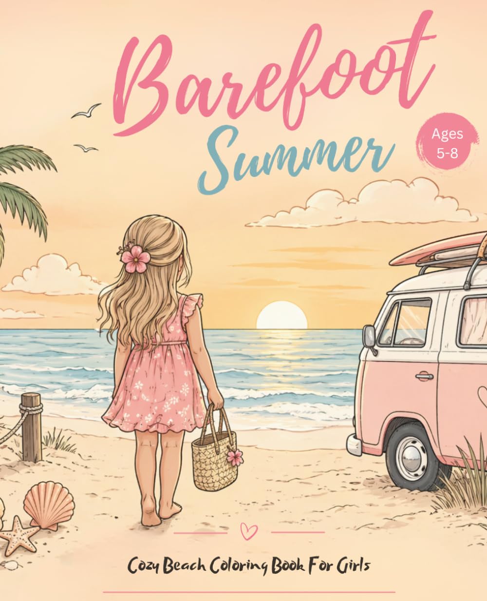 Barefoot Summer: Cozy Beach Coloring Book For Girls