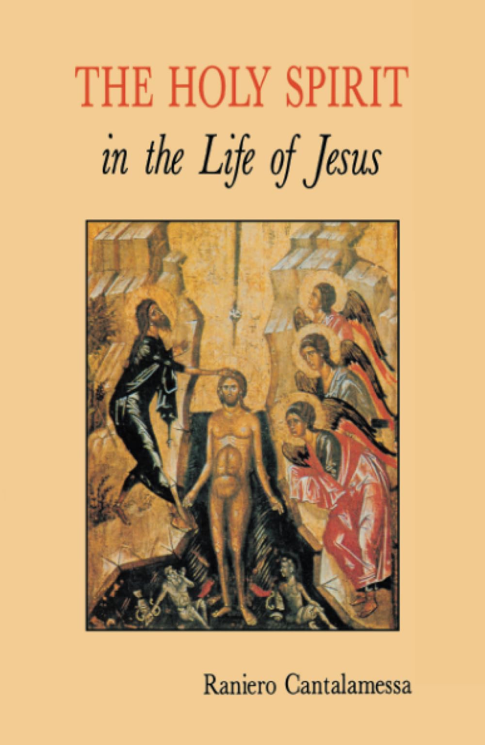 The Holy Spirit in the Life of Jesus: The Mystery of Christ's Baptism