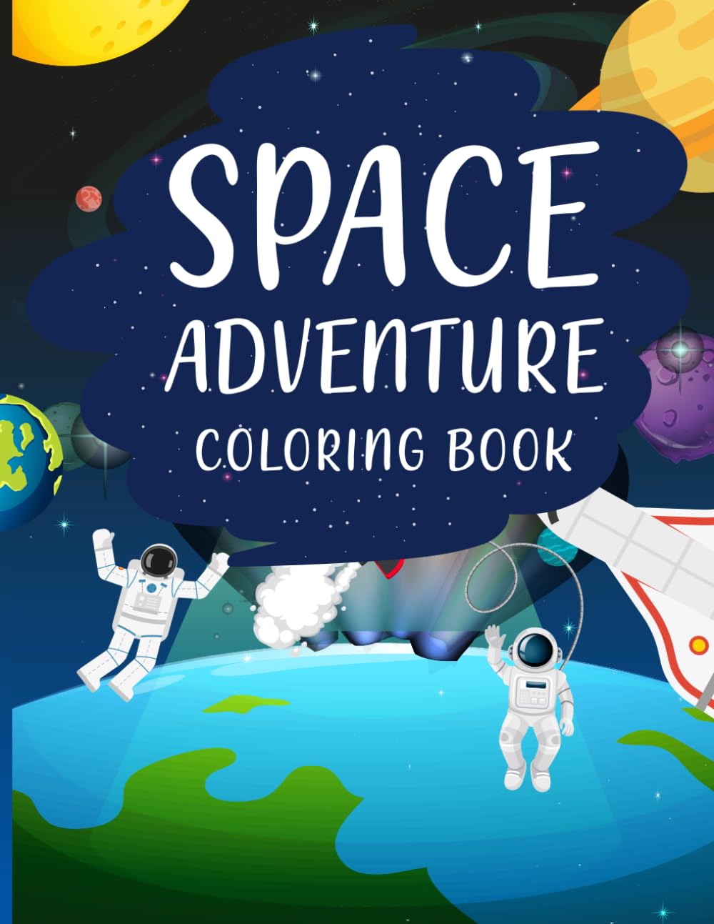 Space Adventure Coloring Book: Explore Outer Space with Fun Coloring Pages for Kids
