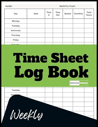 Weekly Time Sheet Log Book: A Log Journal for Recording Work Hours, Overtime and Breaks; Time Tracker with Earnings/Labor Cost Section for Freelancers, Employees and Small Businesses - Green