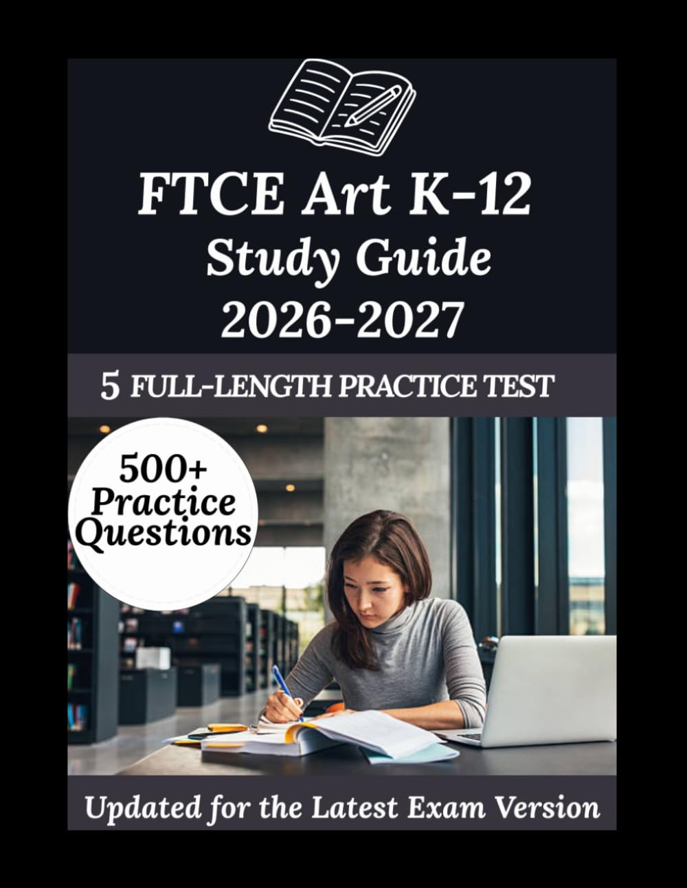 FTCE Art K-12 Study Guide 2026-2027: Your Personal Exam Coach