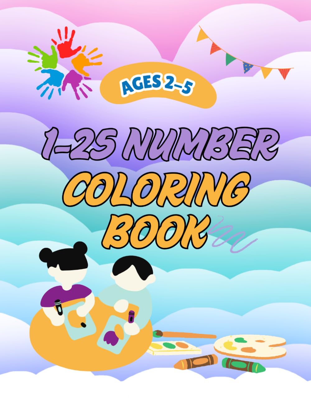 My First Numbers Coloring Book for Toddlers Ages 2–5: Fun and Easy Number Coloring Pages with Cute Animals 1–25: Learn Numbers with Big and Simple Designs for Kids, Preschoolers, and Beginners