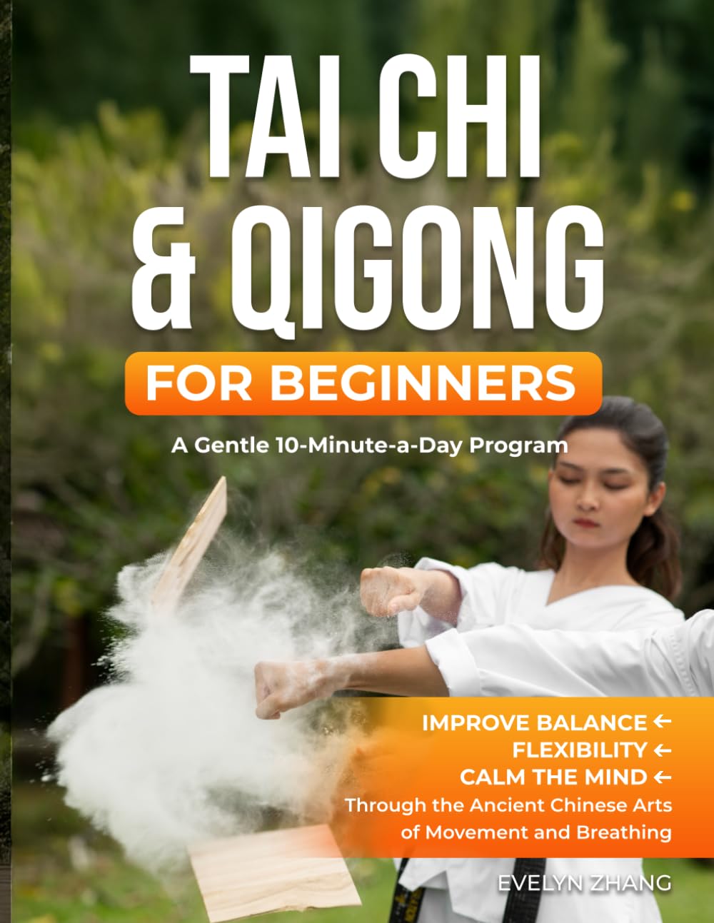 Tai Chi & Qigong for Beginners: A Gentle 10-Minute-a-Day Program to Improve Balance, Energy, and Mindfulness through Tai Chi & Qigong Exercises: 1 ... Practices for Balance, Energy, and Calm)