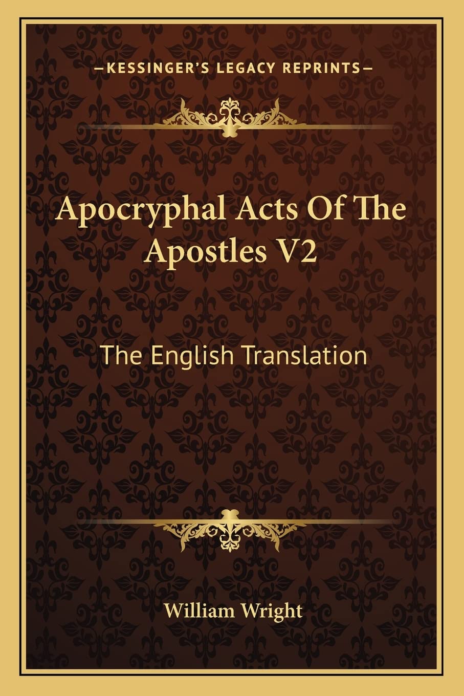 Apocryphal Acts Of The Apostles V2: The English Translation