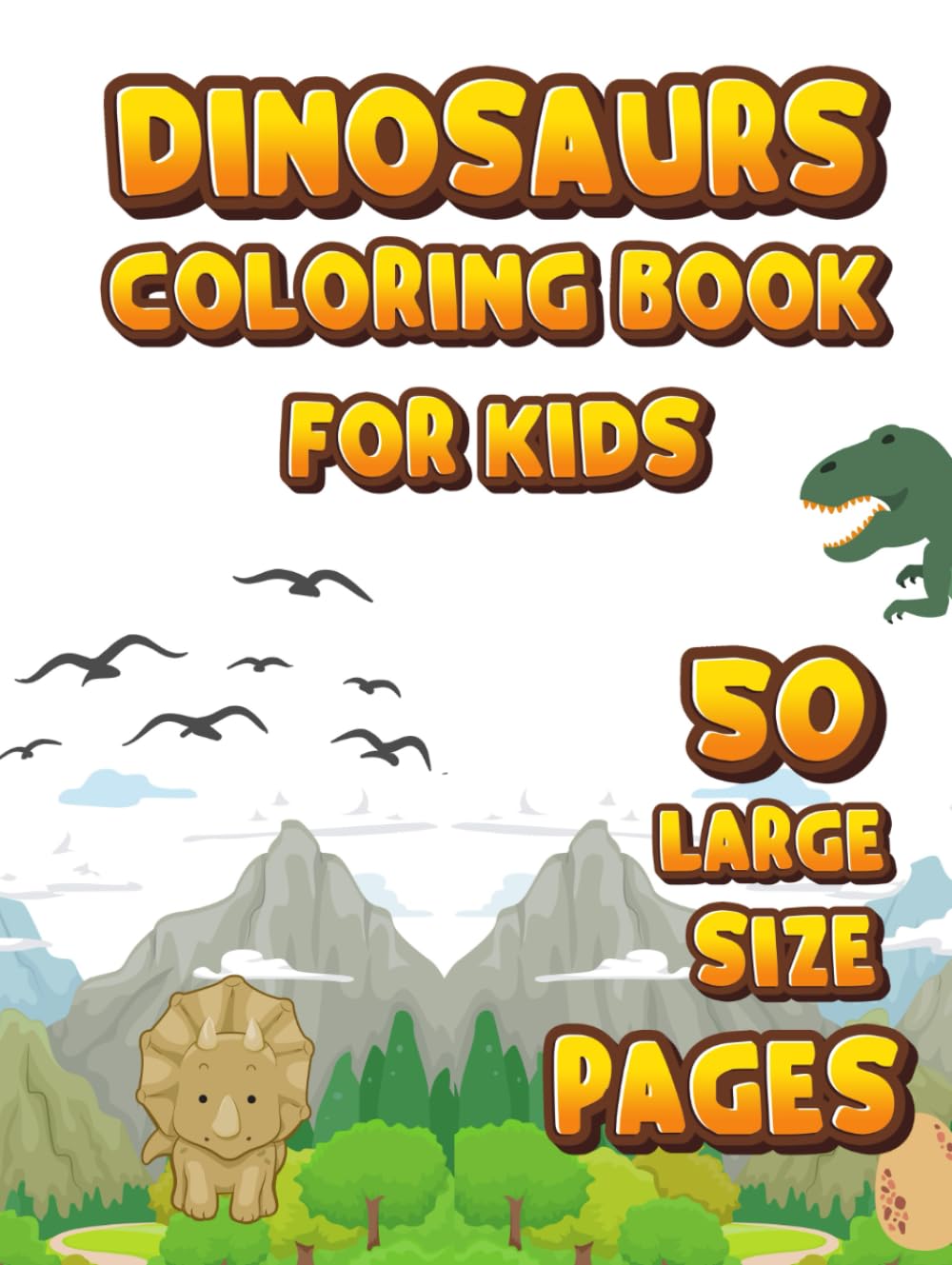 Dinosaurs coloring book for kids: 50 large size pages