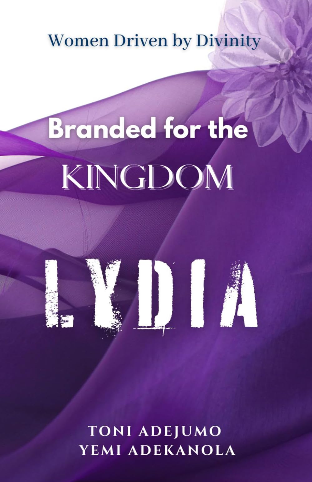 Women Driven by Divinity: Branded for the Kingdom- LYDIA