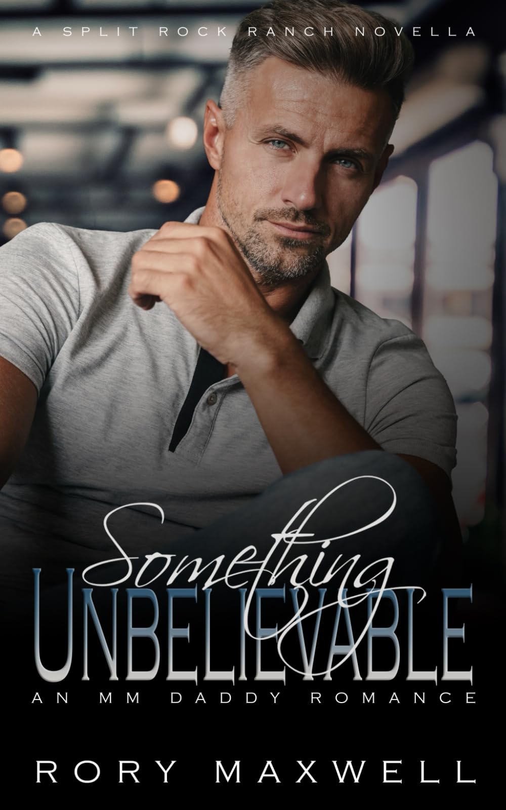 Something Unbelievable: An MM Daddy Romance (Split Rock Ranch)