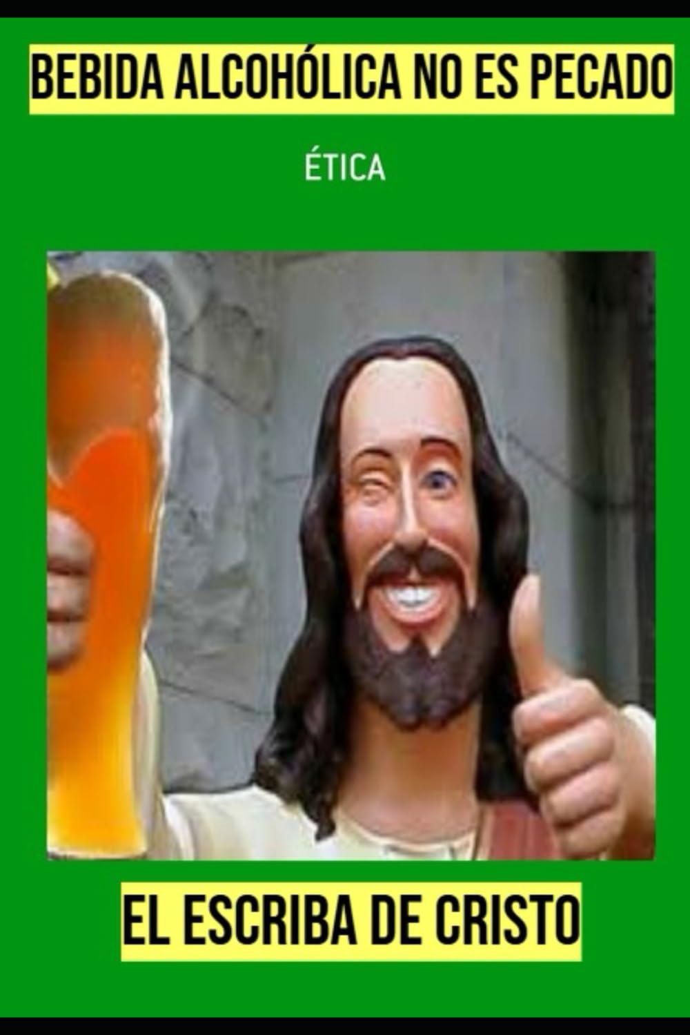 BEBIDA ALCOHÓLICA NO ES PECADO: ÉTICA CRISTIANA