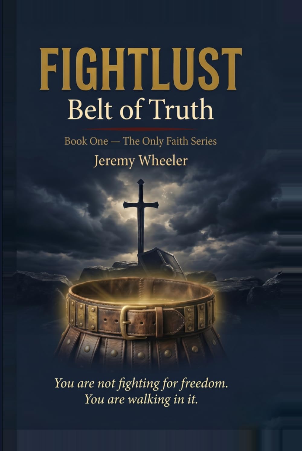 FIGHTLUST: Belt of Truth (The OnlyFaith Series)
