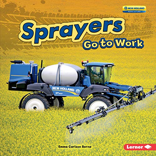 Sprayers Go to Work (Farm Machines at Work) eBook CarlsonBerne, Emma
