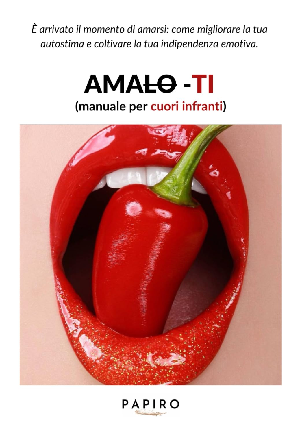 Amalo-ti: Ricomincia dopo la fine di una relazione e impara ad amarti