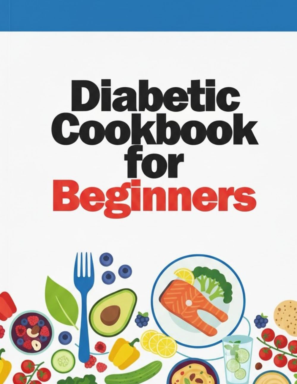 DIABETIC COOKBOOK FOR BEGINNERS