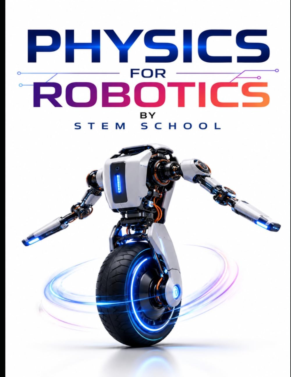 Physics for Robotics: Mechanics and Real-World Applications for Intelligent Machines & Automation