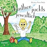  Jünther juckts jewaltich: Übersetzt von Rosemarie Mendt alias Mienecken Musekettel aus Domersleben (Deutsch, Machdeburjer Umjangsspråche, Bördeplatt), bebildert von Andreas Göritz