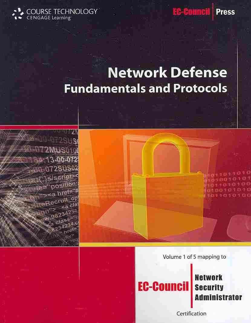 Network Defense: Fundamentals and Protocols (EC-Council Press) 1st Edition