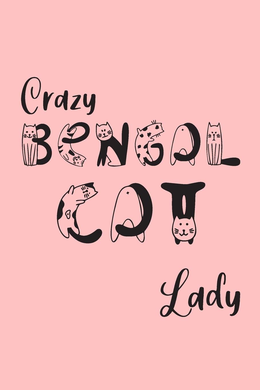 Crazy Bengal Cat Lady: Bengal Cat Gifts for Women - Undated Daily Planner - Featuring Cute Cat Letters on Pink Background