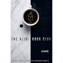 The Alibi Book Club A Novel of Speculative Suspense