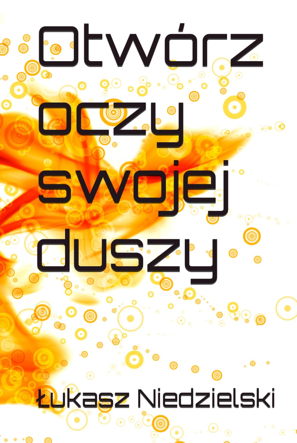 Otwórz oczy swojej duszy