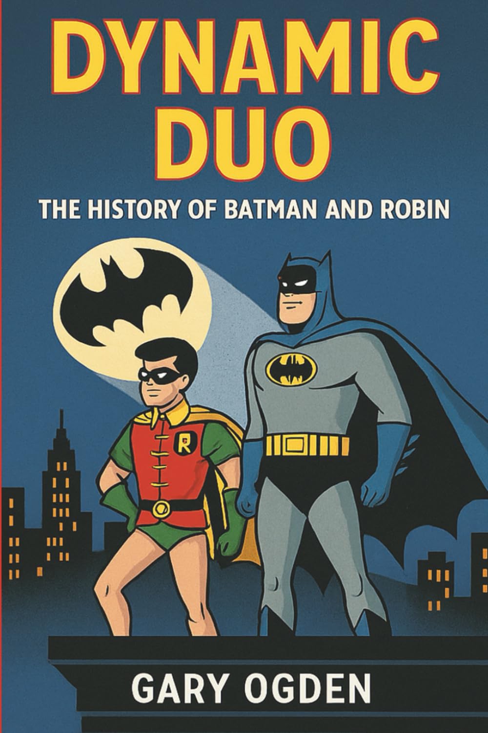 Dynamic Duo: The History of Batman and Robin