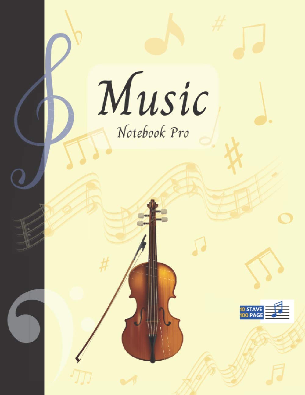 Music Notebook Pro With Instrument - Violin | Advanced 10 Staves Interior With Educational Materials: Music Manuscript Paper | Composition Book | ... | Staff Paper | Stave paper (Music Notebooks)