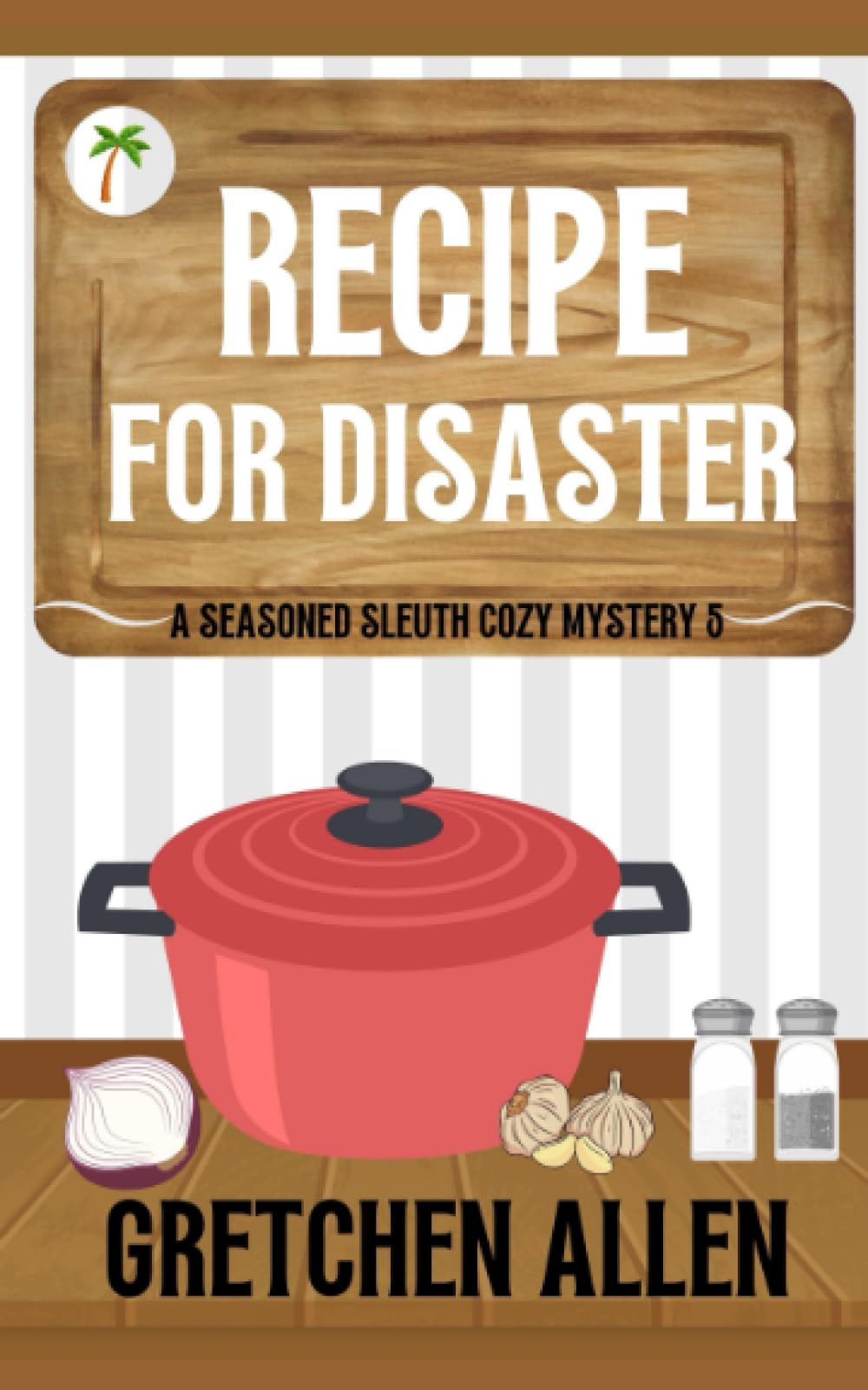 Recipe for Disaster (A Seasoned Sleuth Cozy Mystery)