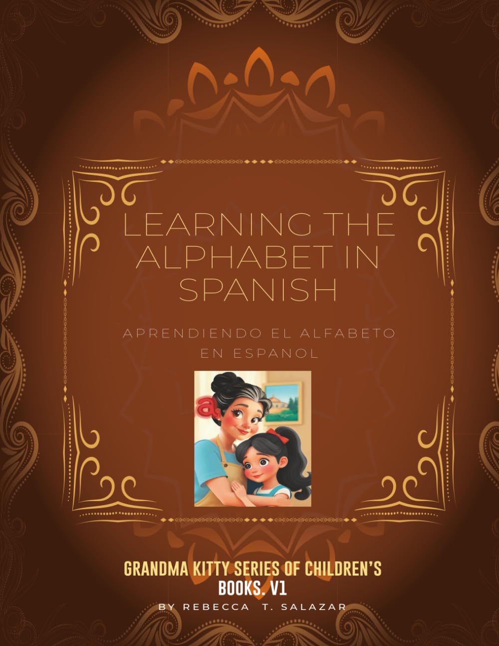 Learning the Alphabets in Spanish: Aprendiendo El Alfabeto En Espanol