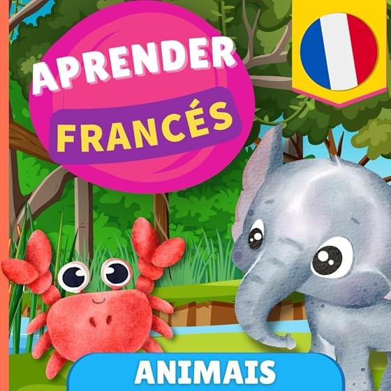 Aprender francês - Animais: Livro ilustrado para crianças bilíngues - Português / Francês - com pronúncias