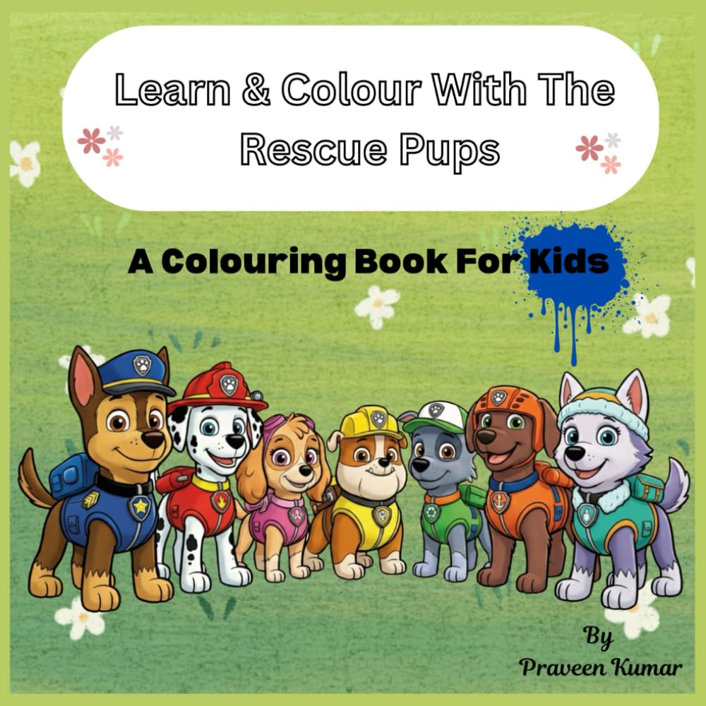 Learn & Colour With The Rescue Pups: A Colouring Book For Kids