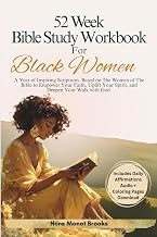 The 52-Week Bible Study Workbook for Black Women: A Year of Inspiring Scriptures Based on The Women of The Bible to Deepen Your Faith in God - 365 ... Gift Books) (Christian Books For Black Women)