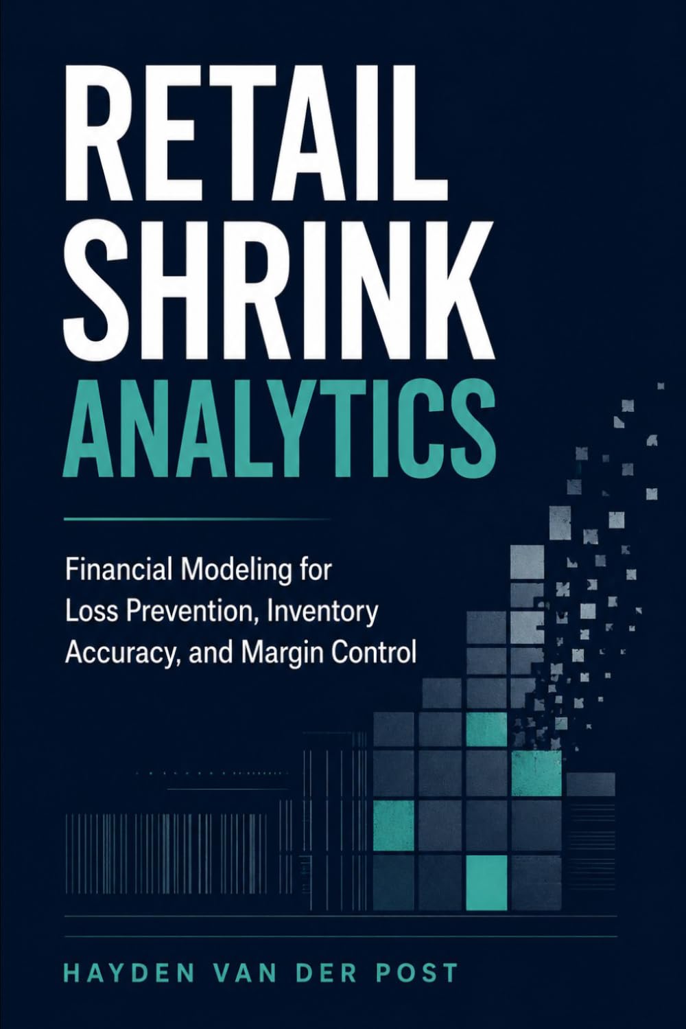 Retail Shrink Analytics: Financial Modeling for Loss Prevention, Inventory Accuracy, and Margin Control