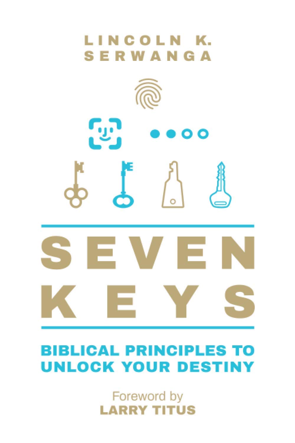 Seven Keys: Biblical Principle to Unlock Your Destiny