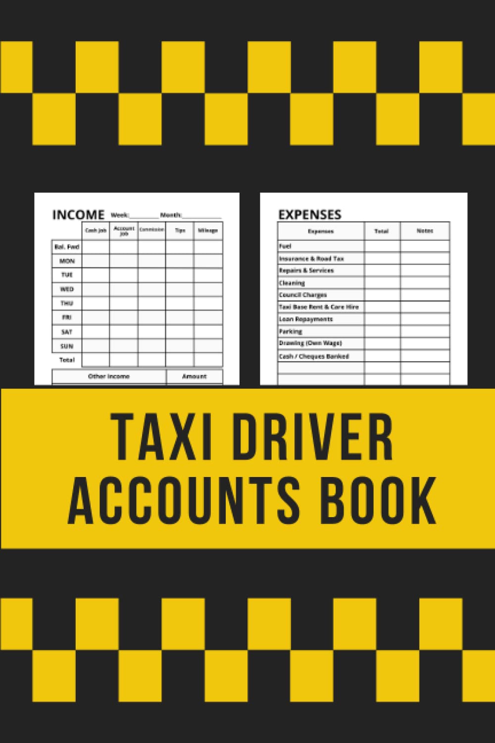 Taxi Driver Accounts Book: Record Income & Expenses for Taxis, Minicabs and Private Hire Operators
