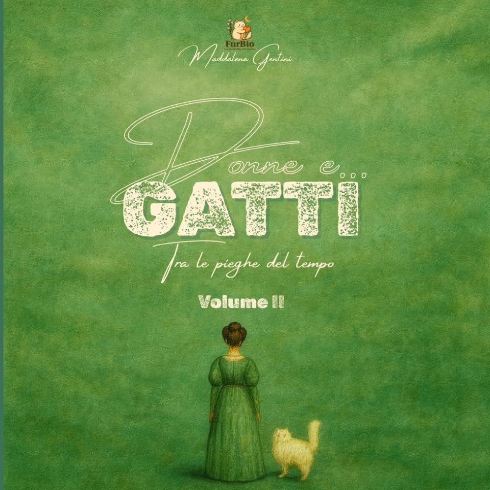 Donne e...GATTI: Tra le pieghe del tempo - Volume II