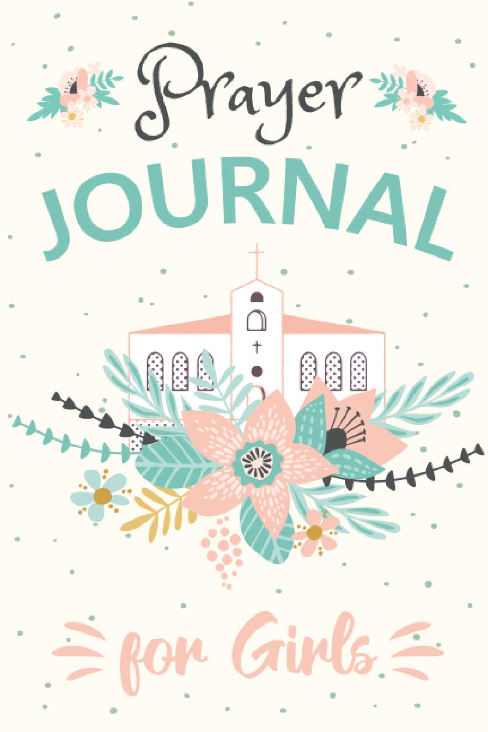 Prayer Journal for Girls: A Faith-Building Guided Journal with Writing and Drawing Prompts and Bible Verses (Gratitude and God's Word)