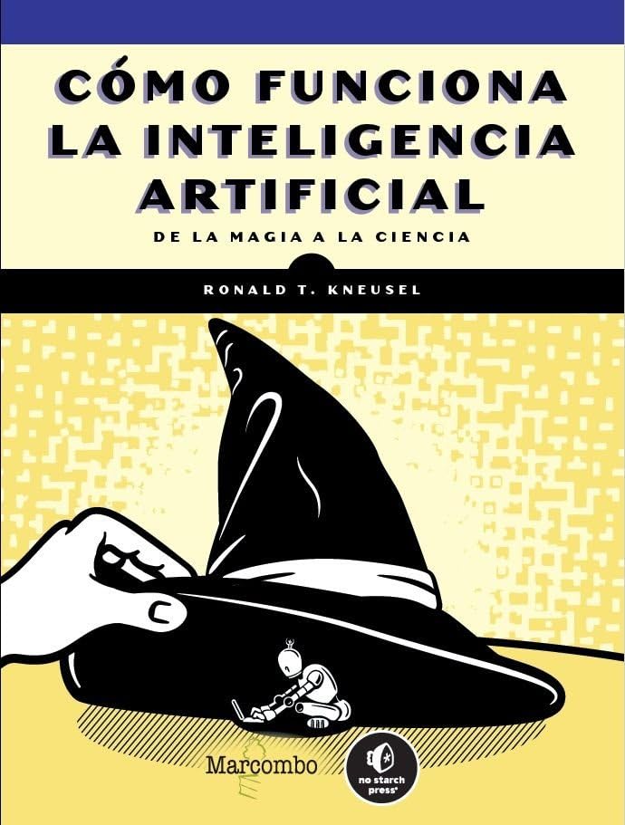 Cómo funciona la inteligencia artificial: De la magia a la ciencia