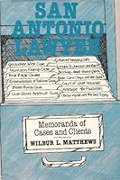 San Antonio lawyer: Memoranda of cases and clients B0006YK5KK Book Cover