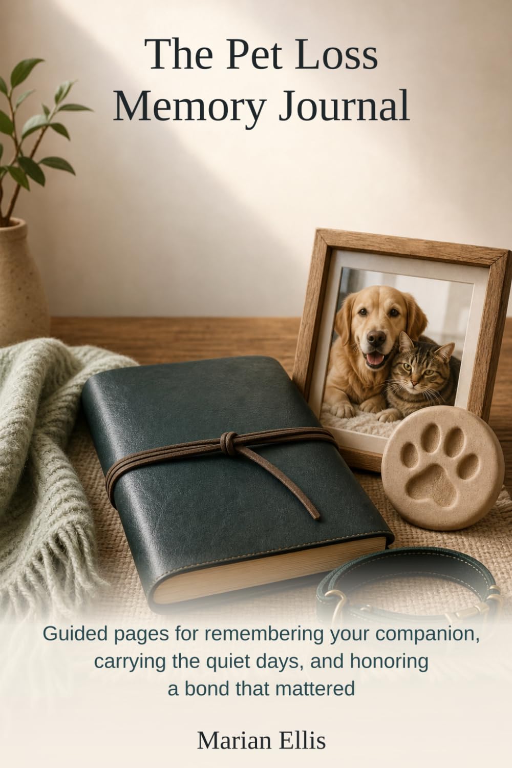 The Pet Loss Memory Journal: Guided pages for remembering your companion, carrying the quiet days, and honoring a bond that mattered